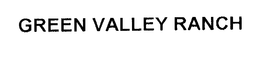 GREEN VALLEY RANCH
