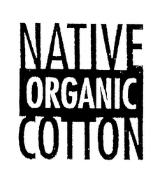 NATIVE ORGANIC COTTON