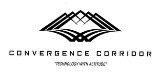 CONVERGENCE CORRIDOR "TECHNOLOGY WITH ALTITUDE"