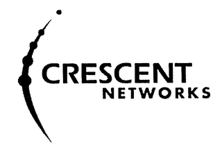 CRESCENT NETWORKS