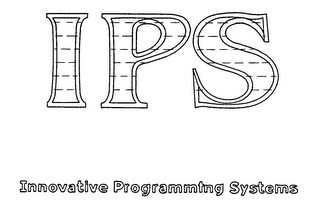 IPS INNOVATIVE PROGRAMMING SYSTEMS