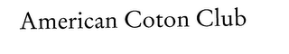 AMERICAN COTON CLUB