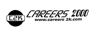 C2K CAREERS 2000 WWW.CAREERS 2K.COM