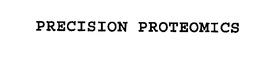 PRECISION PROTEOMICS