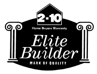 ELITE BUILDER MARK OF QUALITY 2-10 HOME BUYERS WARRANTY