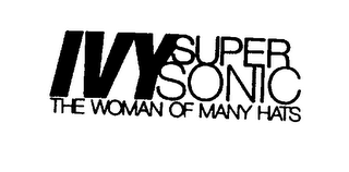 IVY SUPERSONIC THE WOMAN OF MANY HATS