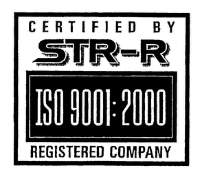 CERTIFIED BY STR-R ISO 9001:2000 REGISTERED COMPANY