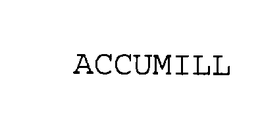 ACCUMILL