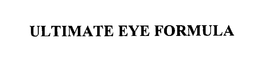 ULTIMATE EYE FORMULA