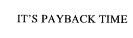 IT'S PAYBACK TIME