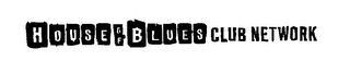 HOUSE OF BLUES CLUB NETWORK