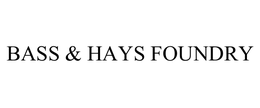 Bass & Hays Foundry, Inc.