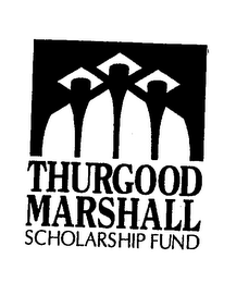 THURGOOD MARSHALL SCHOLARSHIP FUND