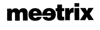 MEETRIX