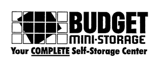 BUDGET MINI-STORAGE YOUR COMPLETE SELF-STORAGE CENTER