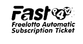 FAST 4 FREELOTTO AUTOMATIC SUBSCRIPTION TICKET