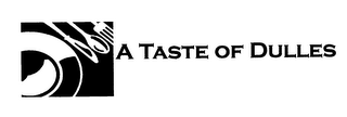 A TASTE OF DULLES
