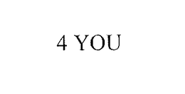 4 YOU