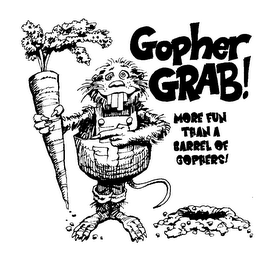 GOPHER GRAB! MORE FUN THAN A BARREL OF GOPHERS!