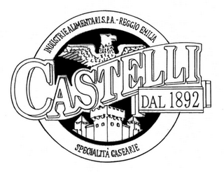 INDUSTRIE ALIMENTARI SPA · REGGIO EMILIA SPECIALITÀ CASEARIE, DI SALUMERIA E GASTRONOMIA CASTELLI DAL 1892