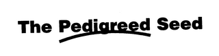 THE PEDIGREED SEED