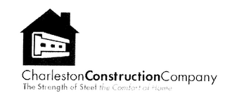 CHARLESTON CONSTRUCTION COMPANY THE STRENGTH OF STEEL THE COMFORT OF HOME