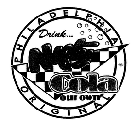 NIFTY COLA DRINK... OUR OWN PHILADELPHIA ORIGINAL