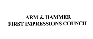 "ARM & HAMMER FIRST IMPRESSIONS COUNCIL"