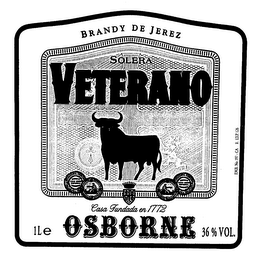 BRANDY DE JEREZ SOLERA VETERANO CASA FUNDADA EN 1772 LLE OSBORNE 36% VOL. EMB. NO. 197-CA R. EXP. 126