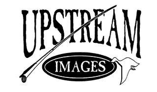 UPSTREAM IMAGES