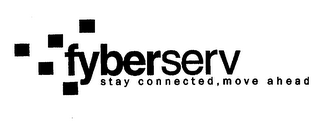 FYBERSERV STAY CONNECTED, MOVE AHEAD