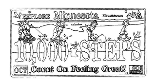 EXPLORE MINNESOTA 10,000 STEPS COUNT ONFEELING GREAT! OCT. 00 MN X1639794 HEALTHPARTNERS
