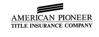 AMERICAN PIONEER TITLE INSURANCE COMPANY