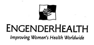 ENGENDERHEALTH IMPROVING WOMEN'S HEALTH WORLDWIDE