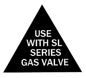 USE WITH SL SERIES GAS VALVE