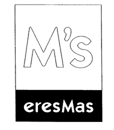 M'S ERESMAS