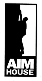 AIM HOUSE