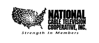 NATIONAL CABLE TELEVISION COOPERATIVE, INC. STRENGTH IN MEMBERS