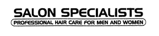 SALON SPECIALISTS PROFESSIONAL HAIR CARE FOR MEN AND WOMEN