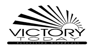 VICTORY TODAY TELEVISION BROADCAST