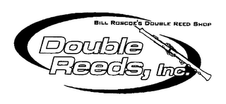 BILL ROSCO'S DOUBLE REED SHOP DOUBLE REEDS, INC.