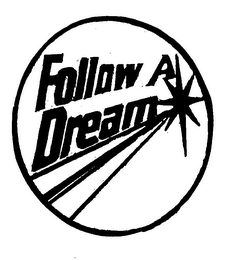 FOLLOW A DREAM