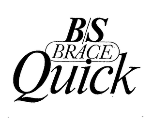 B/S BRACE QUICK