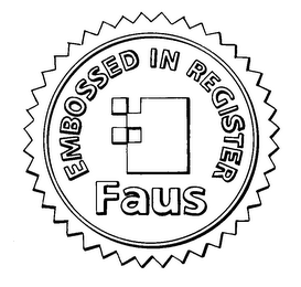 FAUS EMBOSSED IN REGISTER