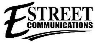 E STREET COMMUNICATIONS