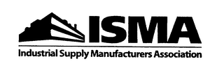 ISMA INDUSTRIAL SUPPLY MANUFACTURERS ASSOCIATION