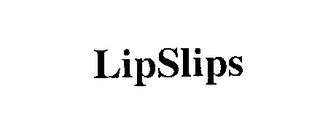 LIPSLIPS