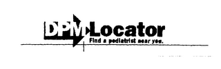 DPM LOCATOR FIND A PODIATRIST NEAR YOU