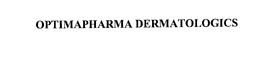 OPTIMAPHARMA DERMATOLOGICS