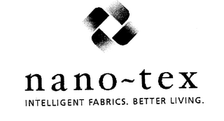 NANO-TEX INTELLIGENT FABRICS. BETTER LIVING.